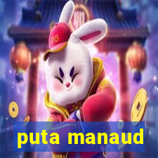 puta manaud